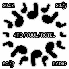 4ΠO / YUUL / ROTEL @ SC23 – 20.07.23