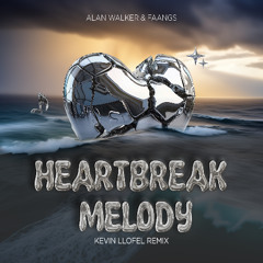 Alan Walker, FAANGS - Heartbreak Melody (Kevin LLOFEL Remix)