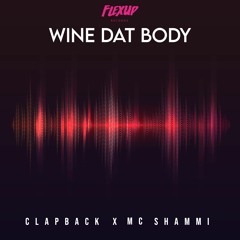 CLAPBACK X Mc Shammi - Wine Dat Body