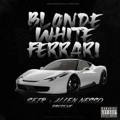 Blonde White Ferrari  BY Seir X Allen Nesso.  (Prod By WXLFSTEALTH)