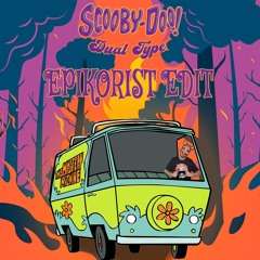 Dual Type - Scooby-Doo ! [ Hard Edit ]