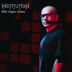 Institution 094: Ozgur Ozkan