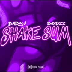 Shake Sumn - Ft. TBB Bandzz