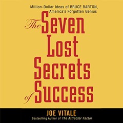 [READ] [EPUB KINDLE PDF EBOOK] The Seven Lost Secrets of Success by  Joe Vitale,Joe V