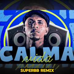 CALMA VIDA TÁ DE BOA - RESENHA DO ARROCHA (SUPERBB REMIX)