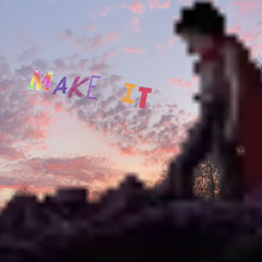 MAKE !T (FEAT. LUKES)