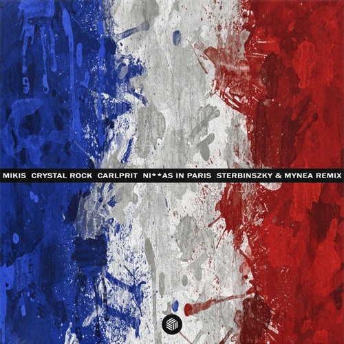 MIKIS, Crystal Rock & Carlprit - Ni**as In Paris (Sterbinszky & MYNEA Remix)