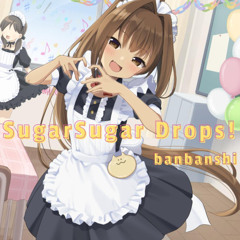 SugarSugar Drops!