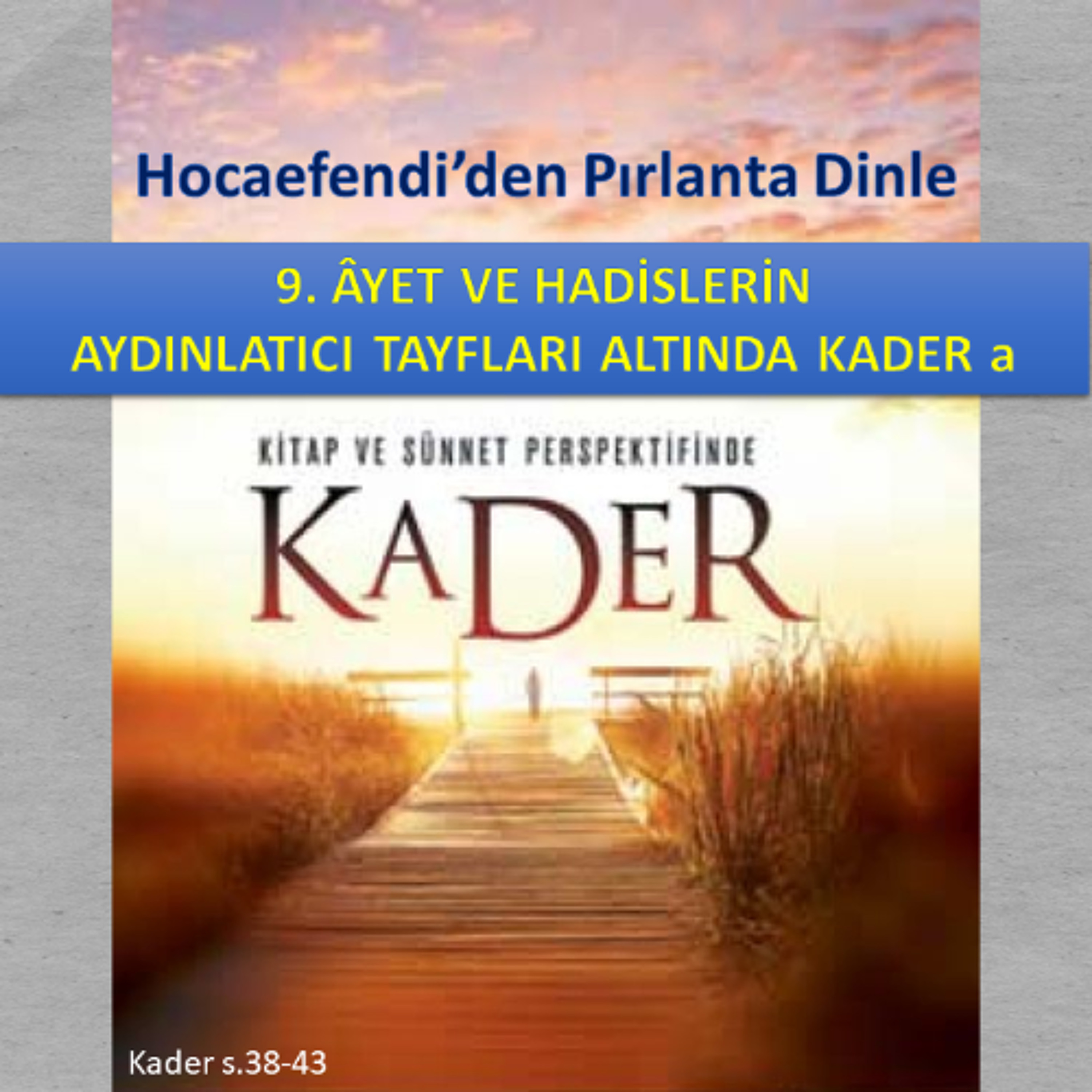 Hocaefendi’den Pırlanta Dinle - Kader s.038-43 - M. Fethullah Gülen Hocaefendi (rh)