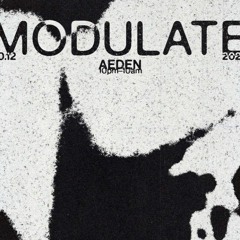 Modulate at ÆDEN 10.12.22: Lask