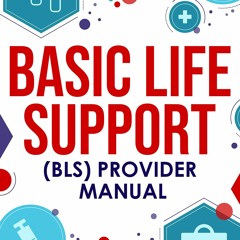 $PDF$/READ/DOWNLOAD Basic Life Support (BLS) Provider Manual: Complete Step-By-Step Guide That