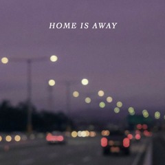 Home Is Away