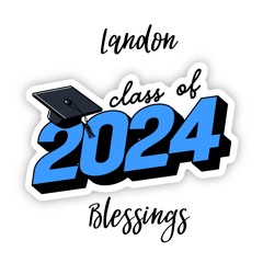 LANDON - Class of 2024 - Blessings