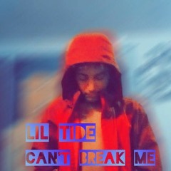 Lil tide - Cant break me