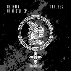 Rezisden - Chialistli