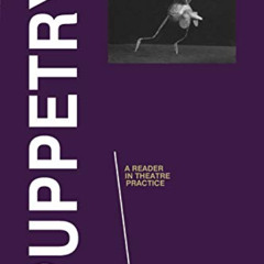 [VIEW] EBOOK 🗂️ Puppetry: A Reader in Theatre Practice (Readers in Theatre Practices