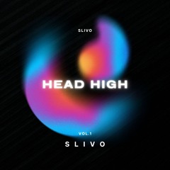 Slivo - Head High (Free Download)