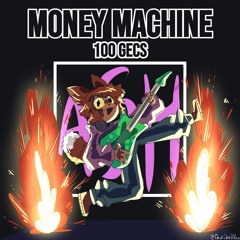 Money Machine - 100 Gecs | REMIX