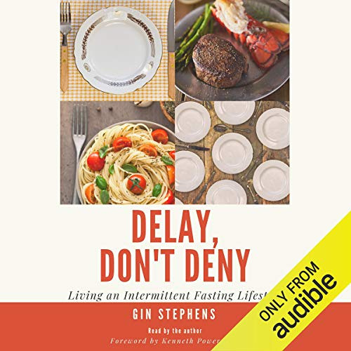 [VIEW] EPUB 💏 Delay, Don't Deny: Living an Intermittent Fasting Lifestyle by  Gin St