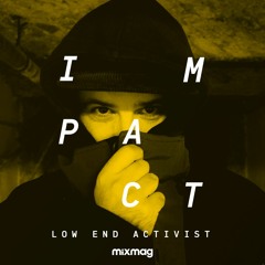 Impact: Low End Activist