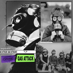 GAS ATTACK *SUPPORT BY 4B*