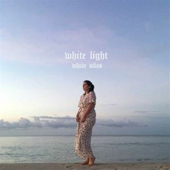 White Silas ~ White Light (vocals)