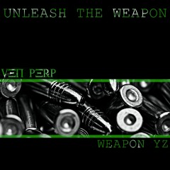 Unleash The Weapon (feat. Weapon YZ)