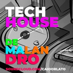 TechHouse de Malandro