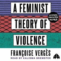 [Get] PDF 💚 A Feminist Theory of Violence: A Decolonial Perspective by  Françoise Ve