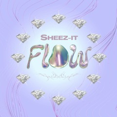 Sheez-it - Flow (FREE DOWNLOAD)