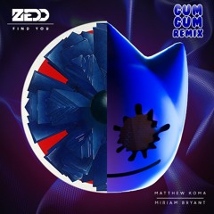 Zedd ft Matthew Koma & Miriam Bryant- Find You (Gum Gum Remix)