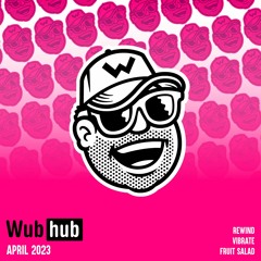 WUB HUB APRIL 2023 EP