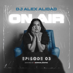 On Air 3 - Dj Alex Alidad