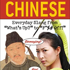 [Download] PDF ☑️ Dirty Chinese: Everyday Slang from "What's Up?" to "F*%# Off!" (Dir