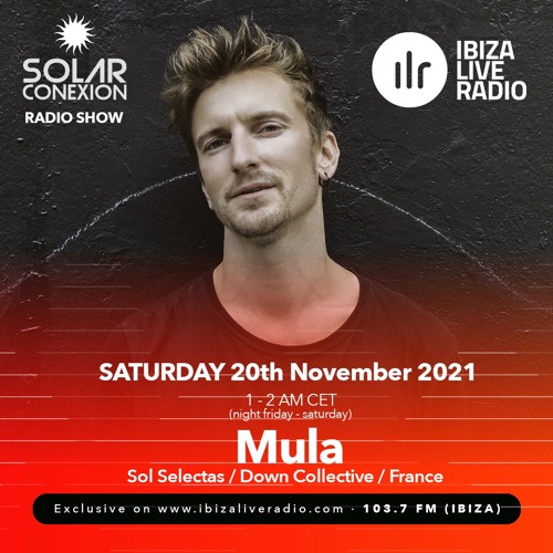 Stream SOLAR CONEXION IBIZA LIVE RADIO SHOW With MULA 20.11.21 by SOLAR  CONEXION | Listen online for free on SoundCloud