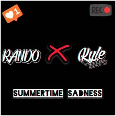 Summertime Sadness (RANDO X KYLE MILLER EDIT)FREE DL