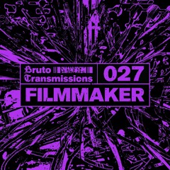 Bruto Transmissions #027 - Filmmaker