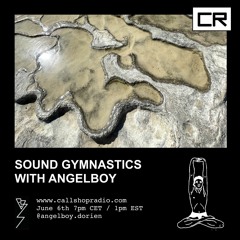 Sound Gymnastics w/ Angelboy 06.06.2023