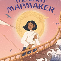 Access EBOOK 📦 The Last Mapmaker by  Christina Soontornvat [KINDLE PDF EBOOK EPUB]