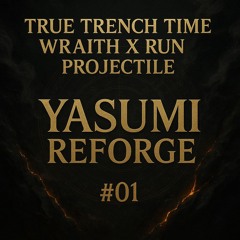 True Trench Time X Wraith X Run X Projectile - ŸASUMĮ Reforge#1