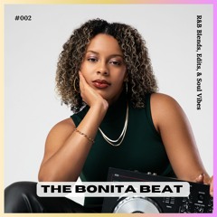 The Bonita Beat #002 - R&B Blends, Edits & Soul