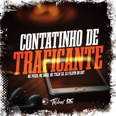 MC´S PHZIN , INDIA & MC TULIN ZK - CONTATINHO DE TRAFICANTE ( DJ FILIPIN DO GRT )