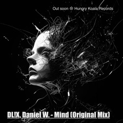 DL!X, Daniel W. - Mind (Out Soon)