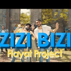 Hayat Project - Զիզի բիզի / Zizi bizi
