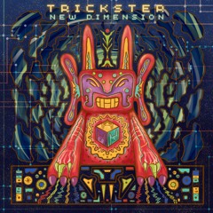 The Trickster-New Dimension