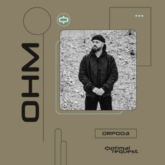 Optimal Request 003 | Ohm