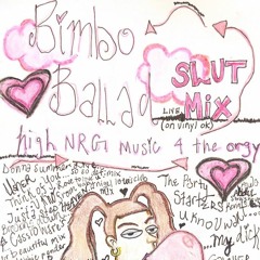 Bimbo Ballad Slut Mix (V-DAY SPECIAL)