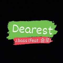 J.BASS - Dearest (Feat. 슬로) (Hi-Res)