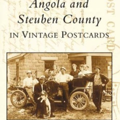 ACCESS KINDLE 💞 Angola and Steuben County In Vintage Postcards (IN) (Postcard Histor