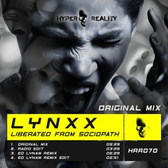 LYNXX - Liberated from Sociopath (Original Mix) OUT NOW!!!